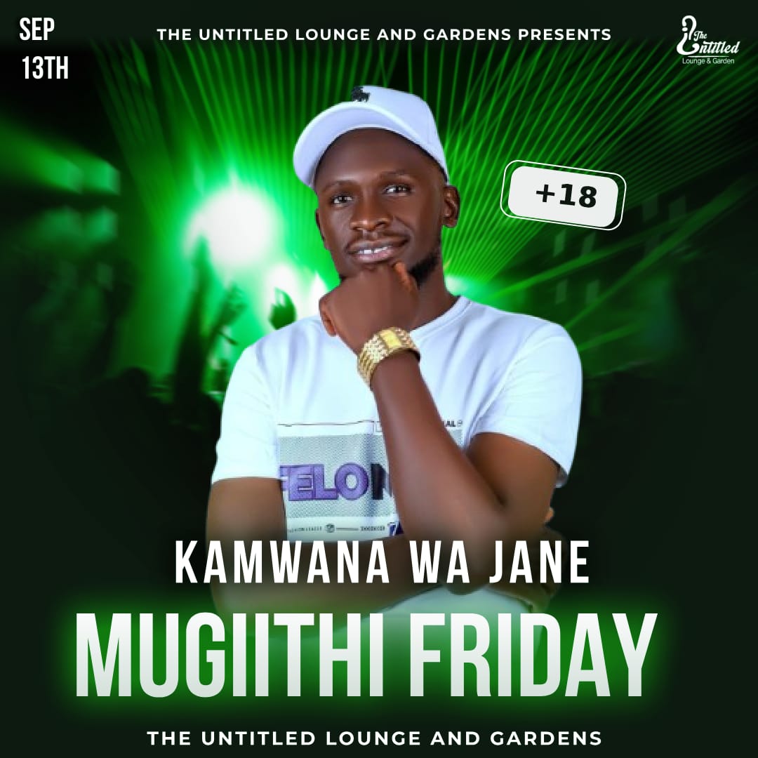 Mugiithi Friday with Kamwana wa Jane