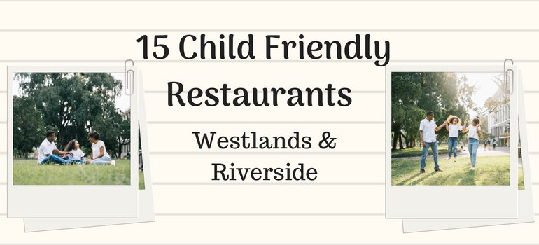 16 Family Friendly Restaurants in Westlands & Riverside